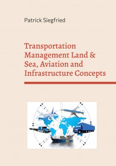 eBook: Transportation Management Land & Sea, Aviation and Infrastructure Concepts