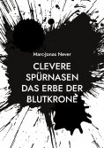 eBook: Clevere Spürnasen Das Erbe der Blutkrone