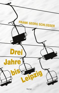 ebook: Drei Jahre bis Leipzig