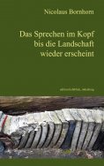 eBook: Das Sprechen im Kopf bis die Landschaft wieder erscheint