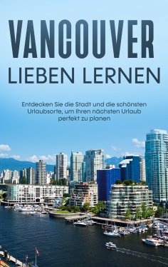 eBook: Vancouver lieben lernen
