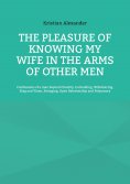 eBook: The pleasure of knowing my wife in the arms of other men