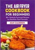 eBook: The Air Fryer Cookbook for Beginners