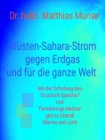 ebook: Wüsten-Sahara-Strom gegen Erdgas und für die ganze Welt