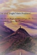 eBook: Sie sind Single? Kein Problem!