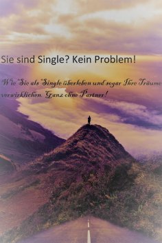 eBook: Sie sind Single? Kein Problem!