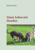 eBook: Unser Leben mit Hunden