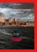 eBook: Die schizophrene Psychose entschlüsselt