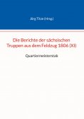 eBook: Die Berichte der sächsischen Truppen aus dem Feldzug 1806 (XI)