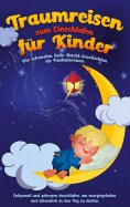 eBook: Traumreisen zum Einschlafen für Kinder - Die schönsten Gute-Nacht-Geschichten als Fantasiereisen