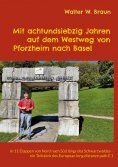 eBook: Mit achtundsiebzig Jahren auf dem Westweg von Pforzheim nach Basel