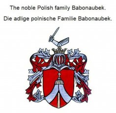 eBook: The noble Polish family Babonaubek. Die adlige polnische Familie Babonaubek.