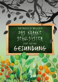 eBook: Das kranke Schulsystem und seine Gesundung