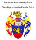 eBook: The noble Polish family Gulcz. Die adlige polnische Familie Gulcz.