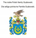 eBook: The noble Polish family Guzkowski. Die adlige polnische Familie Guzkowski.