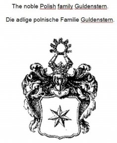eBook: The noble Polish family Guldenstern. Die adlige polnische Familie Guldenstern.
