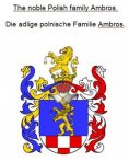eBook: The noble Polish family Ambros. Die adlige polnische Familie Ambros.