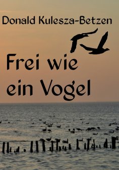 eBook: Frei wie ein Vogel