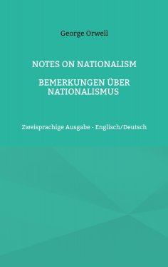 ebook: Notes on Nationalism - Bemerkungen über Nationalismus