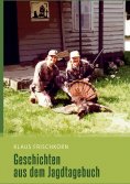 ebook: Geschichten aus dem Jagdtagebuch