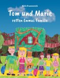 eBook: Tom und Marie retten Emmas Familie