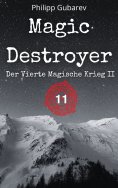 eBook: Magic Destroyer - Der Vierte Magische Krieg II