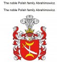 eBook: The noble Polish family Abrahimowicz. Die adlige polnische Familie Abrahimowicz.