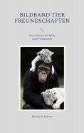 ebook: Bildband Tier Freundschaften