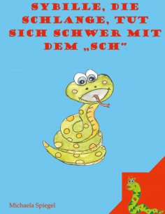 eBook: Sybille, die Schlange, tut sich schwer mit dem "Sch"