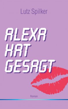 ebook: Alexa hat gesagt