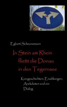 eBook: In Stein am Rhein fließt die Donau in den Tegernsee