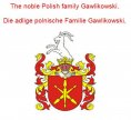 eBook: The noble Polish family Gawlikowski. Die adlige polnische Familie Gawlikowski.