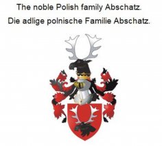 ebook: The noble Polish family Abschatz. Die adlige polnische Familie Abschatz.
