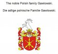 eBook: The noble Polish family Gawlowski. Die adlige polnische Familie Gawlowski.