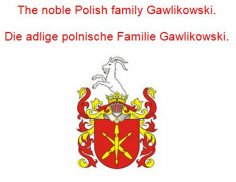 eBook: The noble Polish family Gawlikowski. Die adlige polnische Familie Gawlikowski.