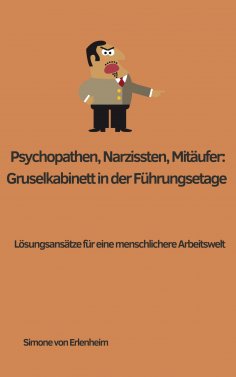 eBook: Psychopathen, Narzissten, Mitläufer: Gruselkabinett in der Führungsetage