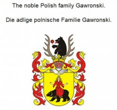 eBook: The noble Polish family Gawronski. Die adlige polnische Familie Gawronski.