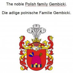 eBook: The noble Polish family Gembicki. Die adlige polnische Familie Gembicki.