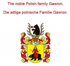 eBook: The noble Polish family Gawron. Die adlige polnische Familie Gawron.