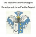 eBook: The noble Polish family Geppert. Die adlige polnische Familie Geppert.