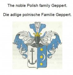 eBook: The noble Polish family Geppert. Die adlige polnische Familie Geppert.