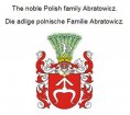 eBook: The noble Polish family Abratowicz. Die adlige polnische Familie Abratowicz.