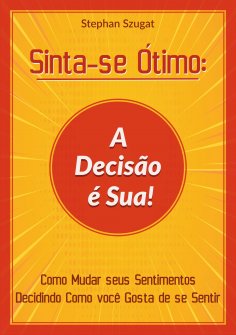 eBook: Sinta-se Ótimo: A Decisão é Sua!