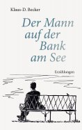 eBook: Der Mann auf der Bank am See