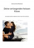 ebook: Deine verlangenden heissen Küsse