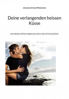 ebook: Deine verlangenden heissen Küsse