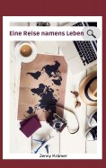 eBook: Eine Reise namens Leben