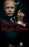 eBook: Das Leben ist zu kurz zum Sterben