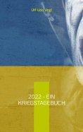 ebook: 2022 - Ein Kriegstagebuch