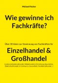 eBook: Wie gewinne ich Fachkräfte?